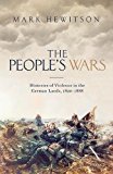 Book The People's War: Histories of Violence in the German Lands, 1820-1888 free