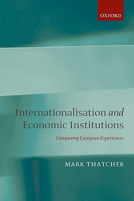 Book Internationalisation and Economic Institutions: Comparing the European Experience free