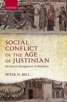 Book Social Conflict in the Age of Justinian: Its Nature, Management, and Mediation free