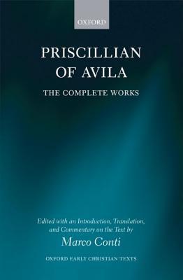 Book Priscillian of Avila: The Complete Works (Oxford Early Christian Texts) free