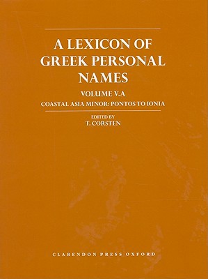Book A Lexicon of Greek Personal Names: Volume VA. Coastal Asia Minor: Pontos to Ionia free