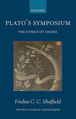 Book Plato's Symposium: The Ethics of Desire (Oxford Classical Monograph) (Oxford Classical Monographs) free