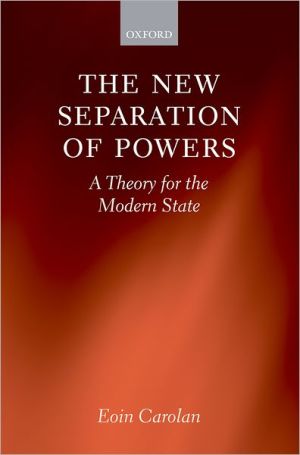 Book The New Separation of Powers: A Theory for the Modern State free