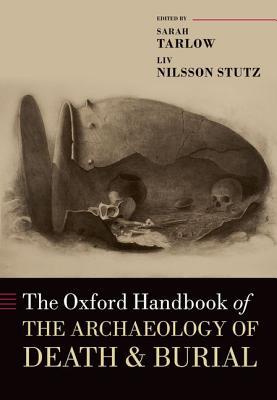 Book The Oxford Handbook of the Archaeology of Death and Burial (Oxford Handbooks) free