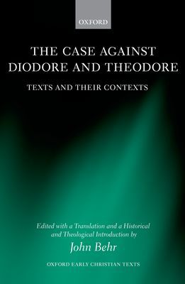 Book The Case Against Diodore and Theodore (Oxford Early Christian Texts) free