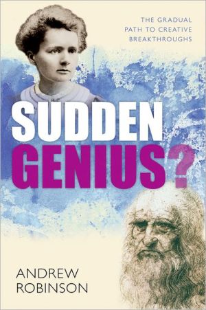 Book Sudden Genius: The Gradual Path to Creative Breakthroughs free