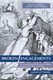 Book Broken Engagements: The Action For Breach Of Promise Of Marriage And The Feminine Ideal, 1800-1940 (oxford Studies In Modern Legal History) free