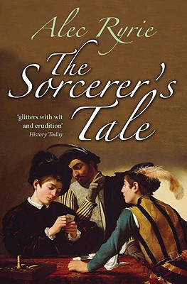 Book The Sorcerer's Tale: Faith and Fraud in Tudor England free