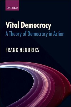 Book Vital Democracy: A Theory of Democracy in Action free