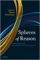 Book Spheres of Reason: New Essays in the Philosophy of Normativity (Mind Association Occasional Series) free