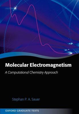 Book Molecular Electromagnetism: A Computational Chemistry Approach (Oxford Graduate Texts) free