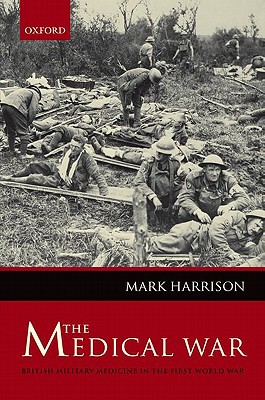 Book The Medical War: British Military Medicine in the First World War free