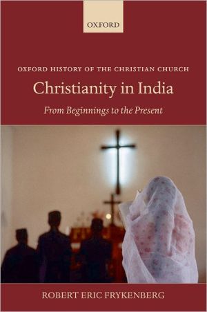 Book Christianity in India: From Beginnings to the Present (Oxford History of the Christian Church) free
