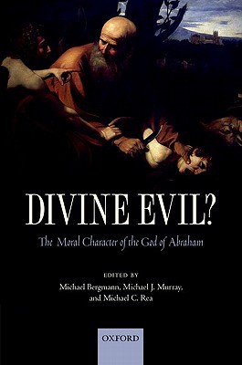 Book Divine Evil?: The Moral Character of the God of Abraham free