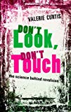Book Don't Look, Don't Touch: The science behind revulsion free