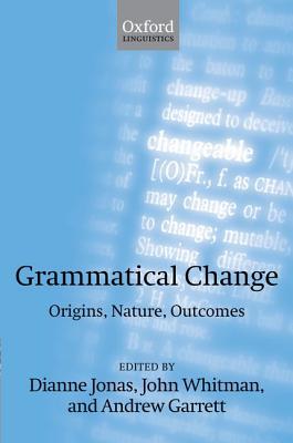 Book Grammatical Change: Origins, Nature, Outcomes (Oxford Linguistics) free