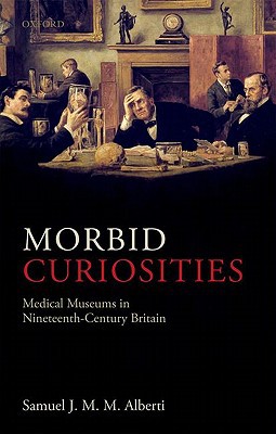 Book Morbid Curiosities: Medical Museums in Nineteenth-Century Britain free