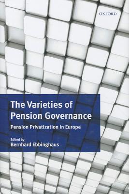 Book The Varieties of Pension Governance: Pension Privatization in Europe free