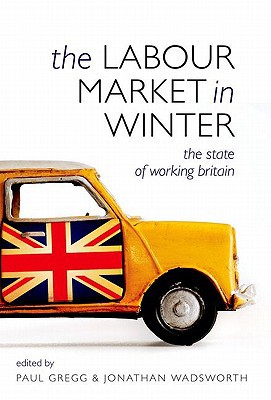 Book The Labour Market in Winter: The State of Working Britain free