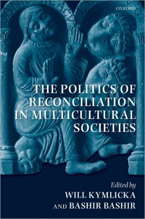 Book The Politics of Reconciliation in Multicultural Societies free