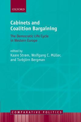 Book Cabinets and Coalition Bargaining: The Democractic Life Cycle in Western Europe (Comparative Politics) free