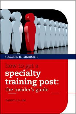 Book How to get a Specialty Training post: the insider's guide (Success in Medicine) free