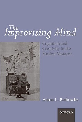 Book The improvising mind: Cognition and creativity in the musical moment free