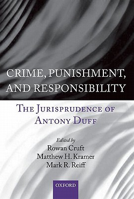 Book Crime, Punishment, and Responsibility: The Jurisprudence of Antony Duff free