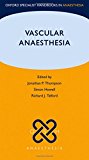 Book Vascular Anaesthesia (Oxford Specialist Handbooks in Anaesthesia) free