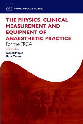 Book Fundamentals of Anaesthesia for the FRCA: Physics, Clinical Measurement and Equipment (Oxford Specialty Training) (Oxford Specialty Training: Revision Texts) free