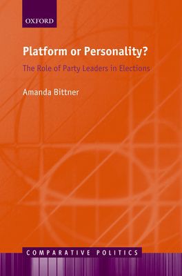 Book Platform or Personality?: The Role of Party Leaders in Elections (Comparative Politics) free
