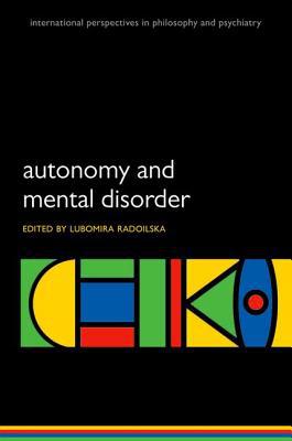 Book Autonomy and Mental Disorder (International Perspectives in Philosophy & Psychiatry) free