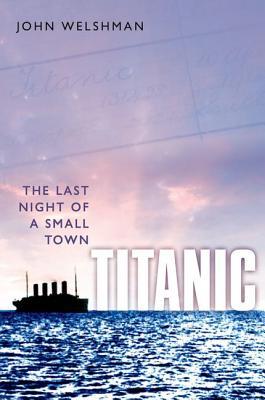 Book Titanic: The Last Night of a Small Town free