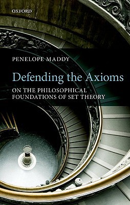 Book Defending the Axioms: On the Philosophical Foundations of Set Theory free