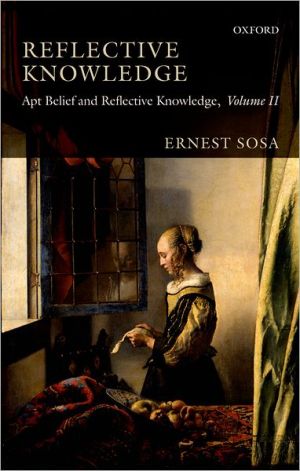 Book Reflective Knowledge: Apt Belief and Reflective Knowledge, Volume II free