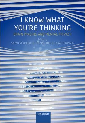 Book I Know What You're Thinking: Brain imaging and mental privacy free