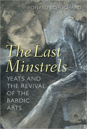 Book The Last Minstrels: Yeats and the Revival of the Bardic Arts free