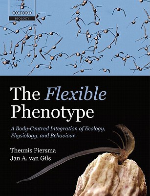 Book The Flexible Phenotype: A Body-Centred Integration of Ecology, Physiology, and Behaviour free