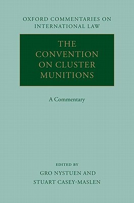 Book The Convention on Cluster Munitions: A Commentary (Oxford Commentaries on International Law) free