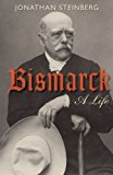 Book Bismarck: A Life free