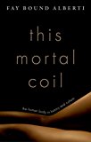 Book This Mortal Coil: The Human Body in History and Culture free
