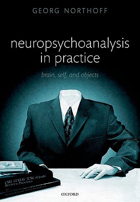 Book Neuropsychoanalysis in Practice: Brain, Self and Objects free