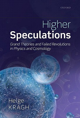 Book Higher Speculations: Grand Theories and Failed Revolutions in Physics and Cosmology free