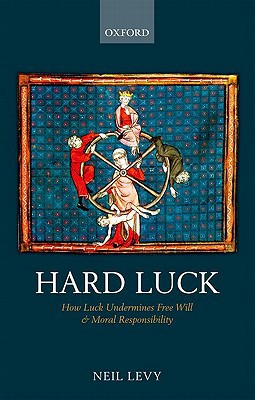 Book Hard Luck: How Luck Undermines Free Will and Moral Responsibility free