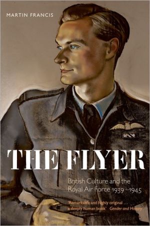 Book The Flyer: British Culture and the Royal Air Force, 1939-1945 free