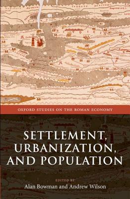 Book Settlement, Urbanization, and Population (Oxford Studies on the Roman Economy) free