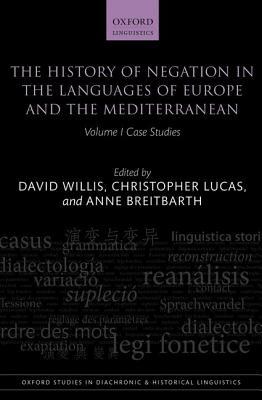 Book The History of Negation in the Languages of Europe and the Mediterranean: Volume I Case Studies (Oxford Studies in Diachronic and Historical Linguistics) free
