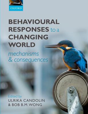 Book Behavioural Responses to a Changing World: Mechanisms and Consequences free