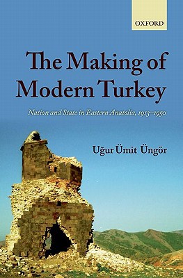 Book The Making of Modern Turkey: Nation and State in Eastern Anatolia, 1913-50 free