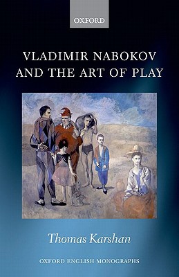 Book Vladimir Nabokov and the Art of Play (Oxford English Monographs) free